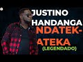 Justino Handanga - Ndatekateka (Legendado)