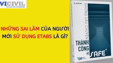 NHỮNG SAI LẦM CỦA NGƯỜI MỚI SỬ DỤNG ETABS LÀ GÌ? - CLIP 41