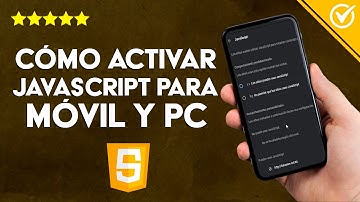 Cómo Activar JavaScript para Cualquier Navegador | Móviles y PC