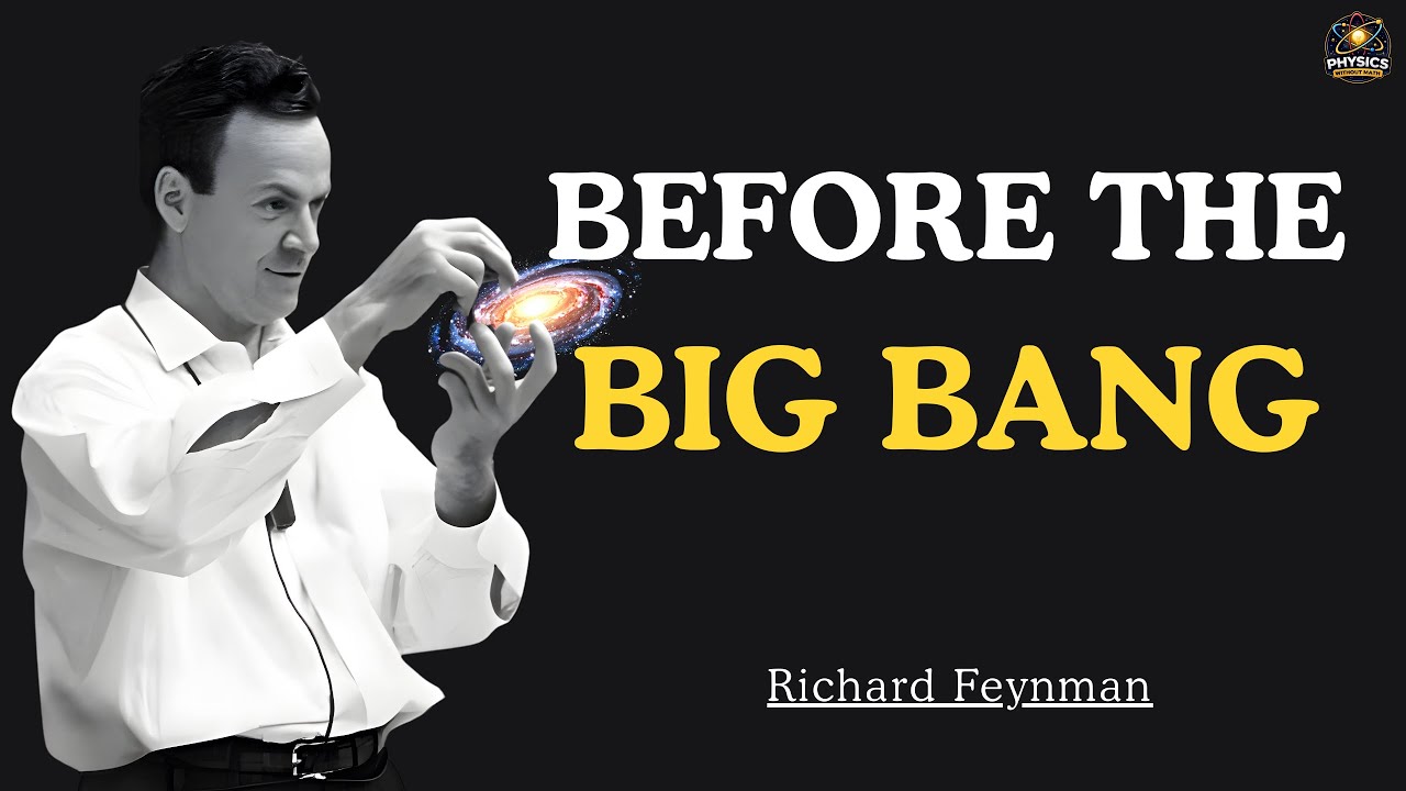 Richard Feynman Explain The Big Bang That No ONE Can Explain