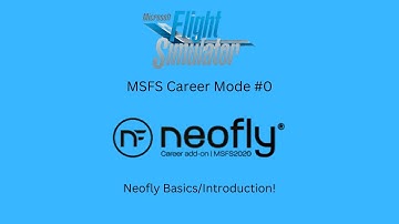 MSFS Neofly Basics/Introduction! MSFS Career Mode #0
