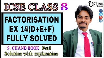 ICSE CLASS 8 FACTORISATION EX 14(D+E+F) FULL ◆S CHAND BOOK SOLUTION ◆ JBR ONLINE CLASSES