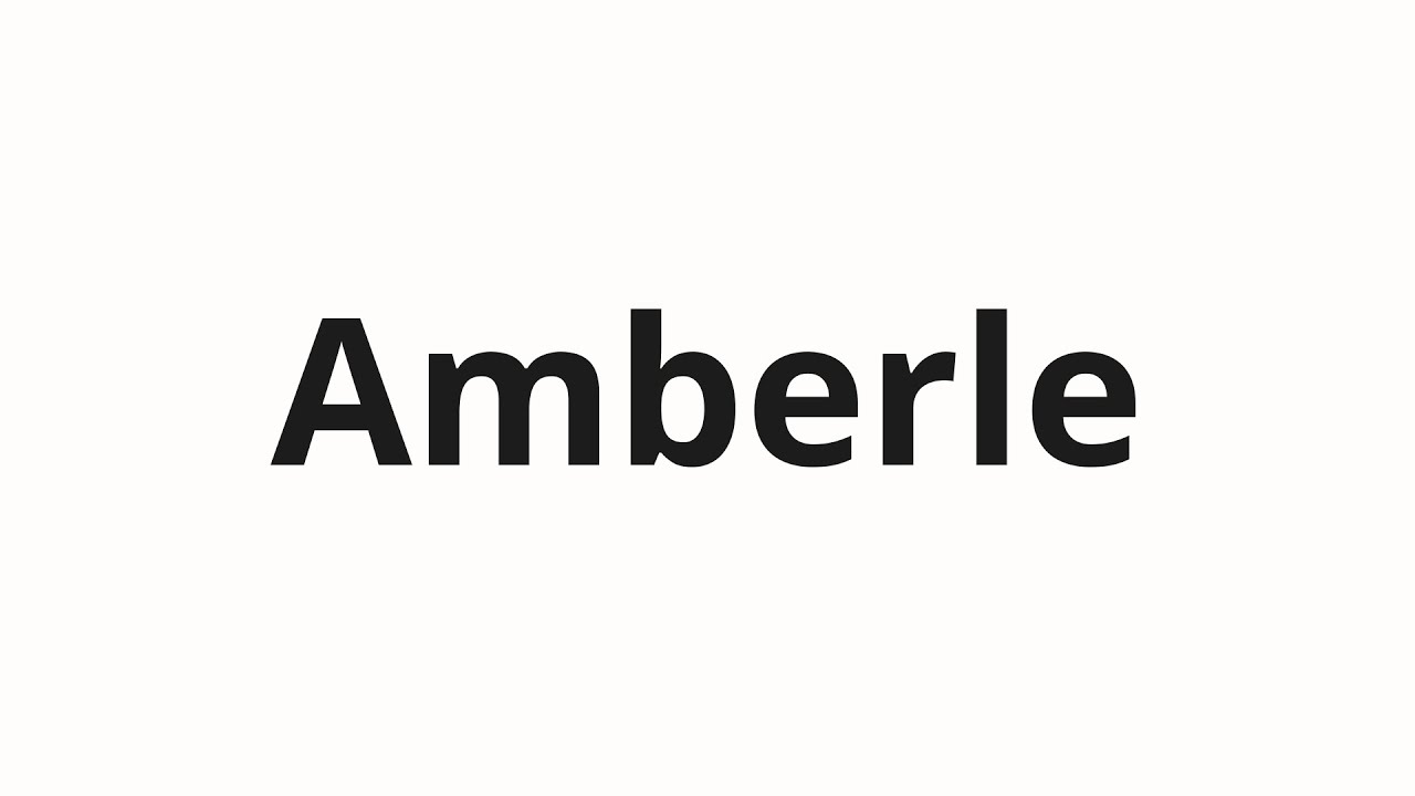 Как произносить Amberle