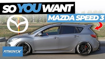 So You Want a Mazdaspeed 3