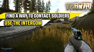 Find a Way to contact Soldiers & Use the Intercom "Tour" Task Escape From Tarkov Quick Guide