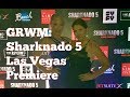 GRWM: Sharknado 5 Vegas Premiere