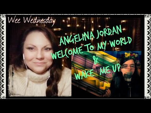 Angelina Jordan REACTION (Welcome to My World & Wake Me Up)