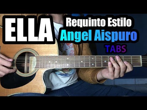 ►►ELLA◄◄ Requinto - Estilo Angel Aispuro - Tutorial TABS