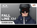 Oakley Fall Line XM Overview | SportRx