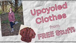 Upcycled Clothes from FREE Stuff! (flannel shirt)