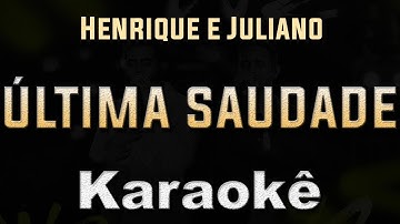 Thumbnail of última saudade - Henrique e Juliano - Karaoke Playback Instrumental