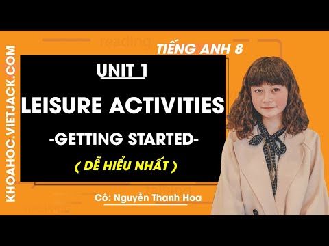 Video Tiếng Anh 8 - Unit 1 Leisure activities - Getting... - youtube