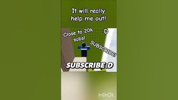 Could you maybe Subscribe? 20K SUBS! #roblox #gaming