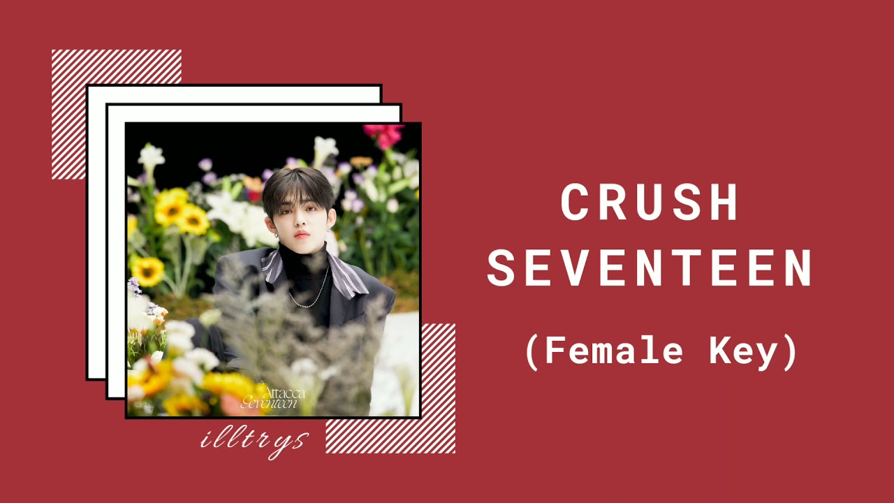 SEVENTEEN (세븐틴) - Crush (Female Version)