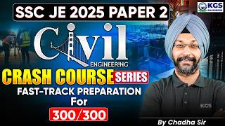 SSC JE 2025 Paper 2 | Civil Engineering | Crash Course By Chadha Sir | KGS Engineers AE JE