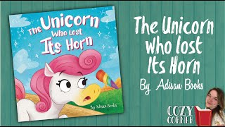 The Unicorn Who Lose Its  Horn By Adisan Books I My Cozy Corner Storytime Read Aloud