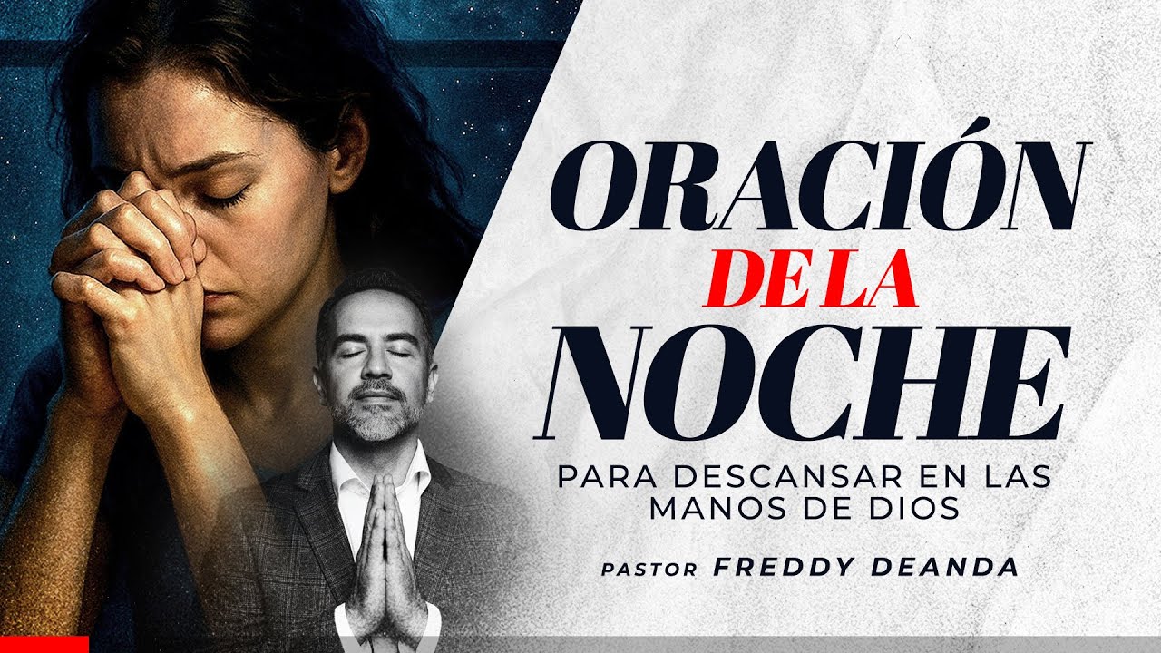 Oración de la Noche 🌙🙏 | Freddy DeAnda - YouTube
