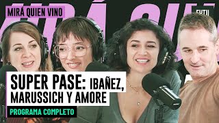 SUPER PASE: IBAÑEZ, MARUSSICH, AMORE | MIRÁ QUIÉN VINO CON JULIA MENGOLINI