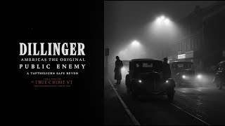 The Rise and Fall of John Dillinger – America’s Public Enemy No.1