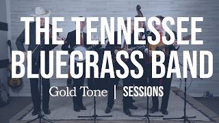 The Tennessee Bluegrass Band – Nolichucky | Gold Tone Sessions