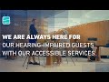 We Are Always Here For Our Hearing-Impaired Guests With Our Accessible Services