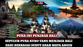 10 PURA KUNO PENJAGA BALI YANG MELEGENDA