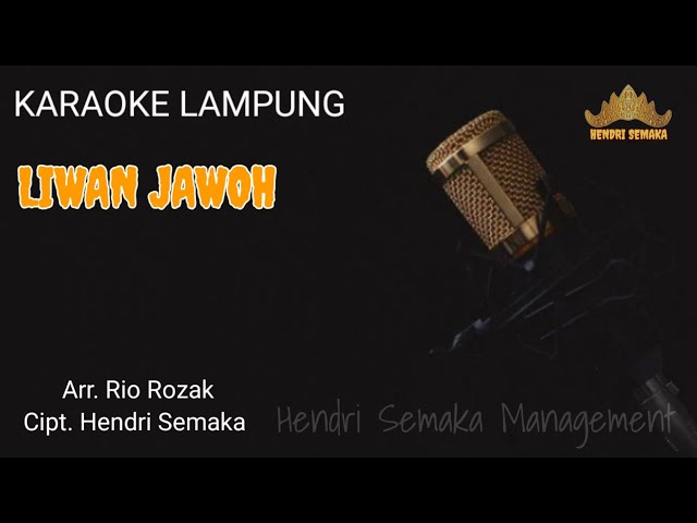 LIWAN JAWOH #karaokehendrisemaka #karaokelampung #karaoke #hendrisemaka class=