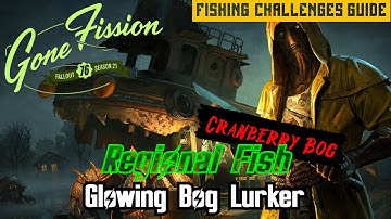 Fallout 76 | Fishing Challenges Guide | Regional Fish | Cranberry Bog | Glowing Bog Lurker |