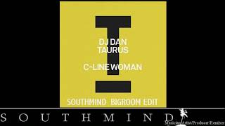 Dj Dan & Taurus (Us) - C - Line Woman (Southmind Bigroom Edit)