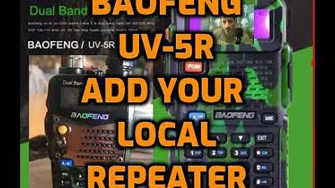 BAOFENG UV5R -ADD YOUR LOCAL REPEATER TO MEMORY CHANNEL
