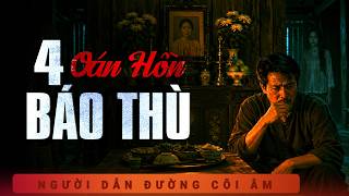 Truyện Ma: 4 Oán Hồn Báo Thù - Nghe Duy Thuận kể truyện ma ngoại tình gặp quả báo