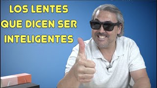 Los lentes que dicen ser inteligentes