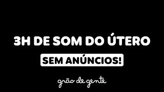 3H DE SOM DO ÚTERO INFALÍVEL PARA O BEBÊ DORMIR- TELA PRETA SEM ANÚNCIOS