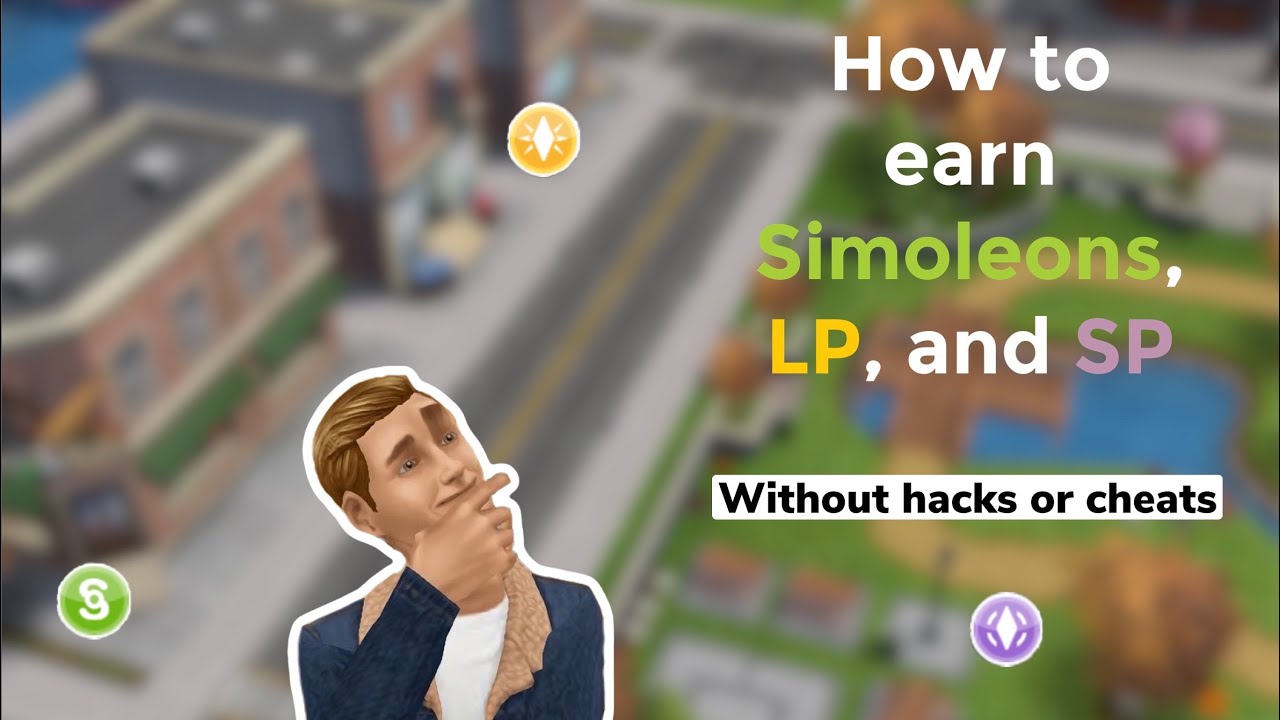 The Sims Freeplay - 💰🤑 How I Earn Simoleons, Lp, And Sp Without Hacks Or Cheats 💰🤑