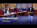 PEMBUKTIAN SALMA, EH LUPA NADA! (2/3) MAIN HAKIM SENDIRI