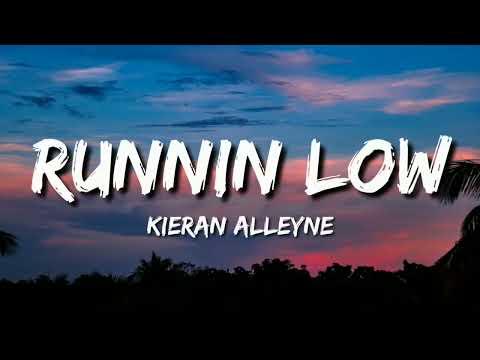 kieran alleyne - runnin low (lyrics) | no stopping oh she got it from the waist down (tiktok remix)