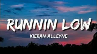 kieran alleyne - runnin low (lyrics) | no stopping oh she got it from the waist down (tiktok remix)