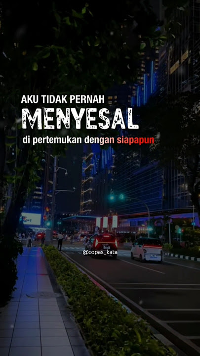 Aku Tidak Pernah Menyesal Dipertemukan Dengan Siapapun #katakatabijak #quotes #motivation