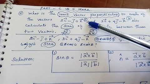Find the unit vector perpendicular to each of the vectors a and b and also find the sine angle betwe