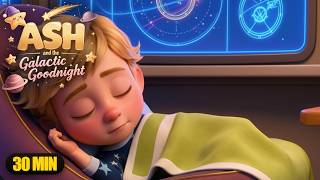 Baby Sleep 🌙 Empathy Lullaby - Ash and the Galactic Goodnight