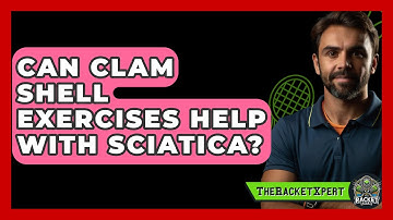Can Clam Shell Exercises Help With Sciatica? - The Racket Xpert