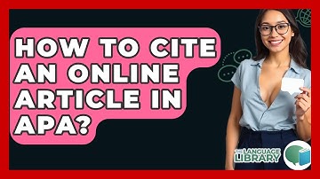 How To Cite An Online Article In APA? - The Language Library