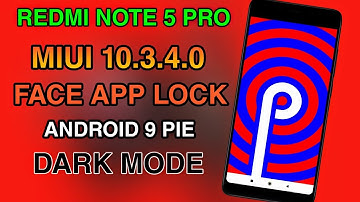 Android Pie Update for Redmi Note 5 Pro?