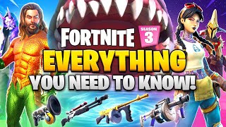 Fortnite SEASON 3 - EVERYTHING YOU NEED TO KNOW!