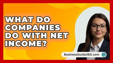 What Do Companies Do With Net Income? - BusinessGuide360.com