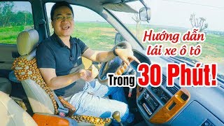 Hướng dẫn HỌC LÁI XE Ô TÔ cực dễ trong 30 phút