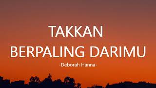 Deborah Hanna  Takkan Berpaling Darimu I Lirik Lagu Indonesia