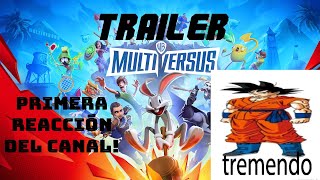 PRIMERA REACCION DEL CANAL!  TRAILER OFICIAL DE MULTIVERSUS!