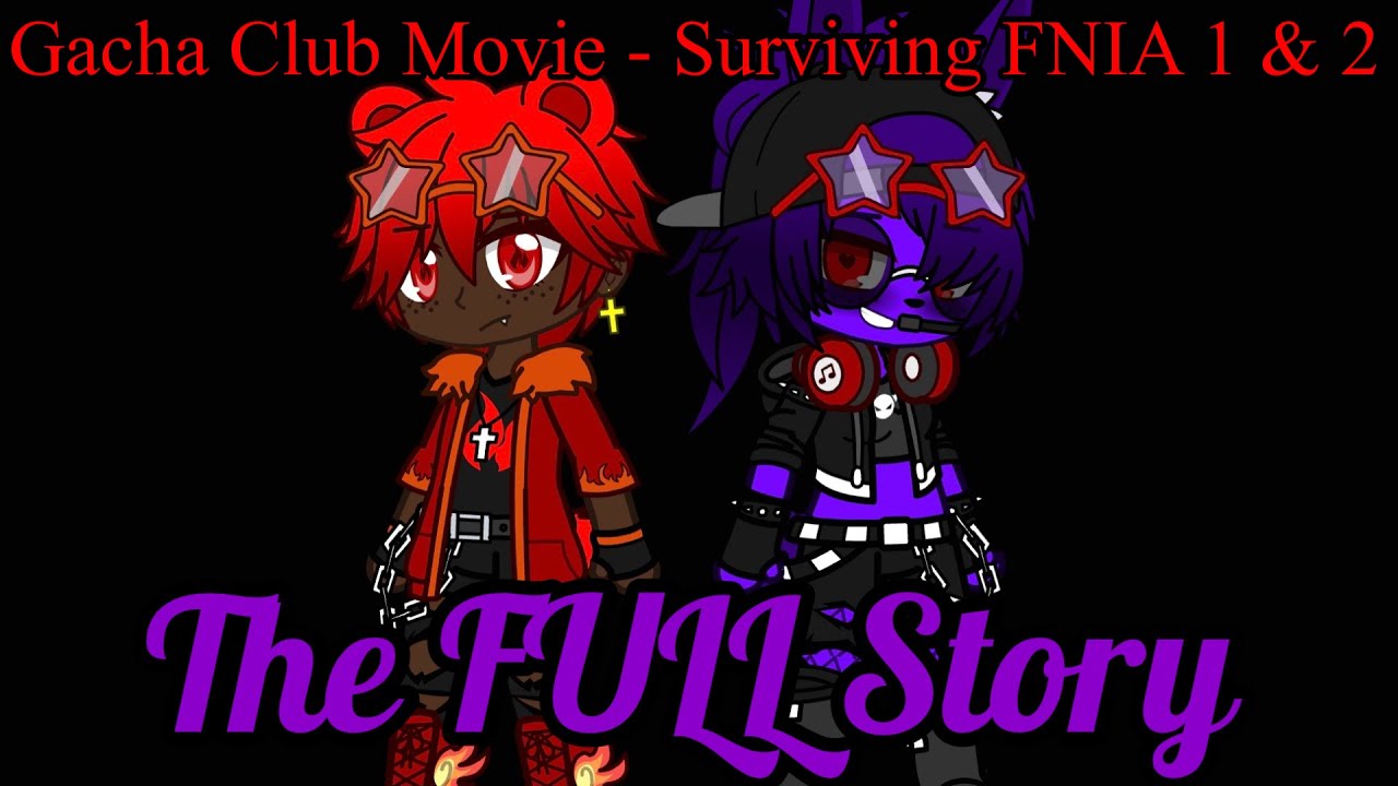 Gacha Club - Me Surviving FNIA 1 & 2: The Full Story (Gacha Club Movie)