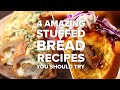 4 Amazing Stuffed Bread Recipes You Should Try • Tasty Recipes